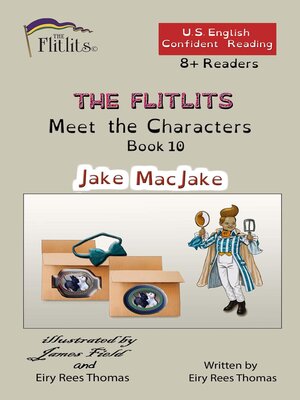 cover image of THE FLITLITS, Meet the Characters, Book 10, Jake MacJake, 8+ Readers, U.S. English, Confident Reading